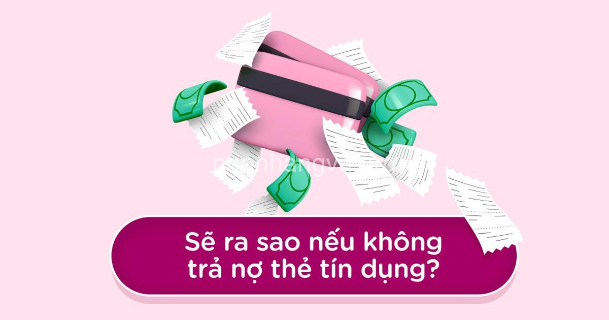 Điều gì xảy ra nếu không trả nợ vay tín dụng đúng hạn?